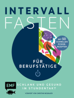 Intervallfasten für Berufstätige – Schlank und gesund im Stundentakt: Garantiert leistungsfähig mit 50 schnellen Power-Rezepten