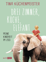 Drei Zimmer, Küche, Elefant: Meine Kindheit im Zoo