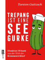 Trepang ist eine Seegurke: Unnützes Wissen aus der Welt der Kreuzworträtsel