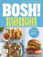 BOSH! super fresh – super vegan. Weniger Fett, weniger Zucker, mehr Geschmack: Gönn dir! 80 Rezepte: gesund – aufregend – vegan