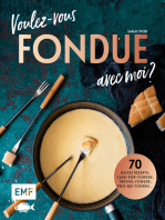 Voulez-vous FONDUE avec moi?: Über 70 heiße Rezepte: Trüffel-Fondue, Pho-Bo-Fondue, Cake-Pop-Fondue, Schweizer Käsefondue, Schokoladen-Fondue, Fondue Chinoise, Veggie-Fondue, Pizza-Fondue ...