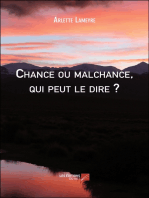 Chance ou malchance, qui peut le dire ?