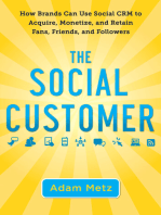 The Social Customer: How Brands Can Use Social CRM to Acquire, Monetize, and Retain Fans, Friends, and Followers