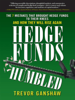 Hedge Funds, Humbled: The 7 Mistakes That Brought Hedge Funds to Their Knees and How They Will Rise Again