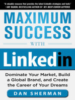 Maximum Success with LinkedIn: Dominate Your Market, Build a Global Brand, and Create the Career of Your Dreams: Dominate Your Market, Build a Global Brand, and Create the Career of Your Dreams (EBOOK)