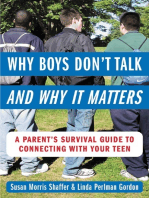Why Boys Don’t Talk--and Why It Matters: A Parent's Survival Guide to Connecting with Your Teen