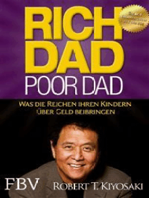Rich Dad Poor Dad (German Edition): What the Rich Teach Their Kids About Money That the Poor and Middle Class Do Not!