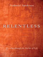 Relentless: Pressing through the Storms of Life