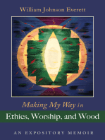 Making My Way in Ethics, Worship, and Wood: An Expository Memoir
