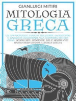 MITOLOGIA GRECA; Un Affascinante Viaggio tra Storie Incantevoli e Racconti Leggendari alla Scoperta dei Miti Greci. Scopri Miti, Leggende, Dei e Mostri che hanno Reso Grande l'Antica Grecia