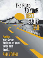 The Road to Your Best Stuff 2.0: Pushing Your Career, Business or Cause to the Next Level…and Beyond