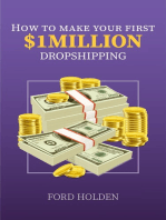 How To Make Your First One Million Dollars Dropshipping: How To Make Money Online and Build Your Own $ 1MILLION + Dropshipping Online Business, E-Commerce with Shopify for Passive Income