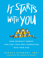 It Starts with You: How Imperfect Parents Can Find Calm and Connection with Their Kids