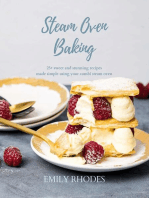 Steam Oven Baking: 25+ sweet and stunning recipes made simple using your combi steam oven