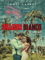 In Search of the DRAGON BLANCO El Mision