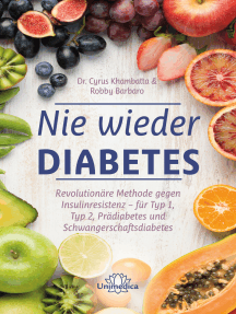 Nie wieder Diabetes: Revolutionäre Methode gegen Insulinresistenz - für Typ 1, Typ 2, Prädiabetes und Schwangerschaftsdiabetes