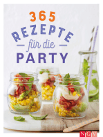 365 Rezepte für die Party: Tolle Rezeptideen für jede Gelegenheit