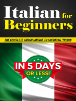 Italian for Beginners: The COMPLETE Crash Course to Speaking Basic Italian in 5 DAYS OR LESS! (Learn to Speak Italian, How to Speak Italian, How to Learn Italian, Learning Italian, Speaking Italian)