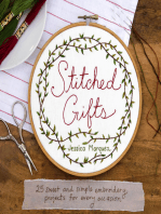 Stitched Gifts: 25 Sweet and Simple Embroidery Projects for Every Occasion