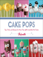 Cake Pops: Tips, Tricks, and Recipes for More Than 40 Irresistible Mini Treats