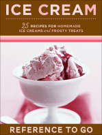 Ice Cream: 25 Recipes for Homemade Ice Creams and Frosty Treats