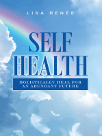 Self Health: Holistically Heal for an Abundant Future