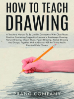 How to Teach Drawing: A Teacher's Manual To Be Used In Connection With Class Room Practice; Containing Suggestive Lessons In Landscape Drawing, Nature Drawing, Object Study, Figure Drawing, Animal Drawing And Design; Together With A Glossary Of Art Terms And A Practical Color Theory