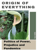 Origin Of Everything: Politics of Power, Prejudice and Pandemics