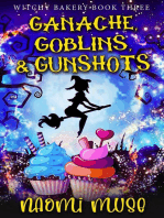 Ganache, Goblins, and Gunshots: Witchy Bakery, #3