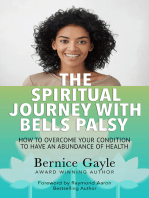 THE SPIRITUAL JOURNEY WITH BELL’S PALSY: How to Overcome Your Condition to Have an Abundance of Health