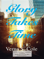 Glory Takes Time: The story of one family's immigration to America, and the work of the Holy Spirit in answer to prayer.