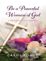 Be a Powerful Woman of God: A Testament of His Goodness