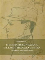 Si combatté con l'acqua e il fango fino alla cintola: Fulvio Balisti nella Grande Guerra