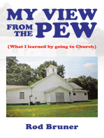 My View from the Pew: (What I Learned by Going to Church)