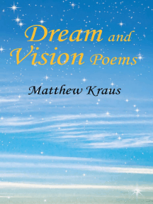 Dream and Vision Poems by Matthew Kraus - Ebook | Scribd