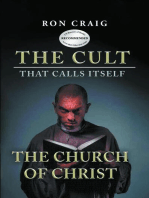 The Cult That Calls Itself The Church of Christ: What Everyone Needs To Know About What They Teach
