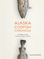 Alaska Codfish Chronicle: A History of the Pacific Cod Fishery in Alaska