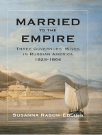 Married to the Empire: Three Governors' Wives in Russian America 1829-1864