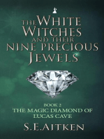 The White Witches and Their Nine Precious Jewels: The Magic Diamond of Lucas Cave