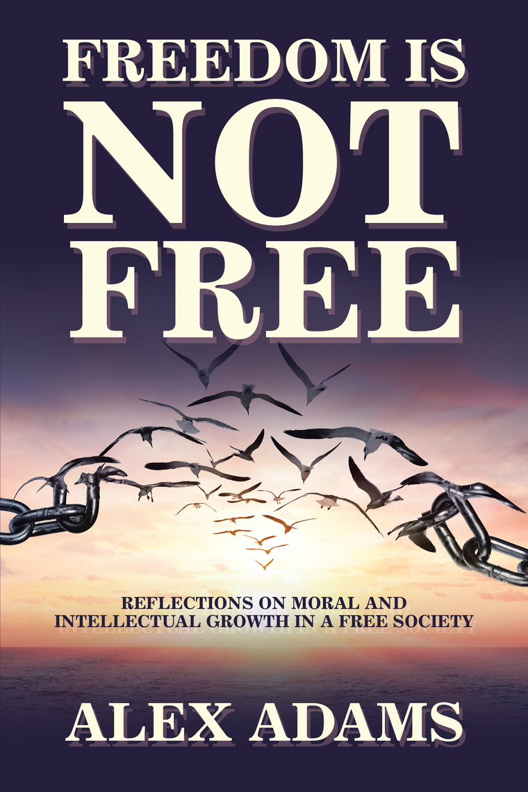 Freedom Is Not Free by Alex Adams (Ebook) - Read free for 30 days