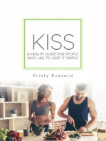 KISS: A HEALTH GUIDE FOR PEOPLE WHO LIKE TO KEEP IT SIMPLE