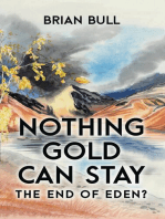 Nothing Gold Can Stay: The End of Eden?