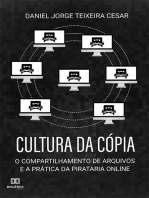 Cultura da Cópia: o Compartilhamento de Arquivos e a Prática da Pirataria Online
