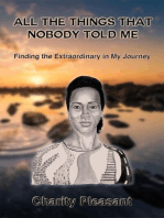 All The Things That Nobody Told Me: Finding The Extraordinary In My Journey
