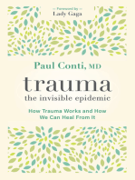 Trauma: The Invisible Epidemic: How Trauma Works and How We Can Heal From It