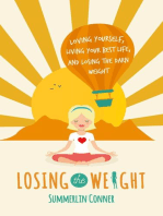 Losing the Weight: Loving Yourself, Living Your Best Life, and Losing the Darn Weight