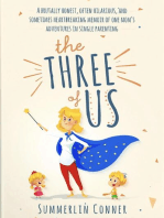 The Three of Us: A Brutally Honest, Often Hilarious, and Sometimes Heartbreaking Memoir of One Mom's Adventures in Single Parenting