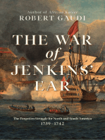 The War of Jenkins' Ear: The Forgotten Struggle for North and South America: 1739-1742