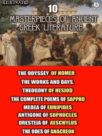 10 Masterpieces of Ancient Greek Literature: The Odyssey of Homer, The Works and Days, Theogony of Hesiod, The Complete Poems of Sappho, Medea of Euripides, Antigone of Sophocles, Oresteia of Aeschylus, The Odes of Anacreon