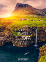 Bildband: Secret Places Europa. Verborgene Orte und wilde Natur.: Mit echten Geheimtipps Europas unentdeckte Reiseziele abseits des Trubels entdecken